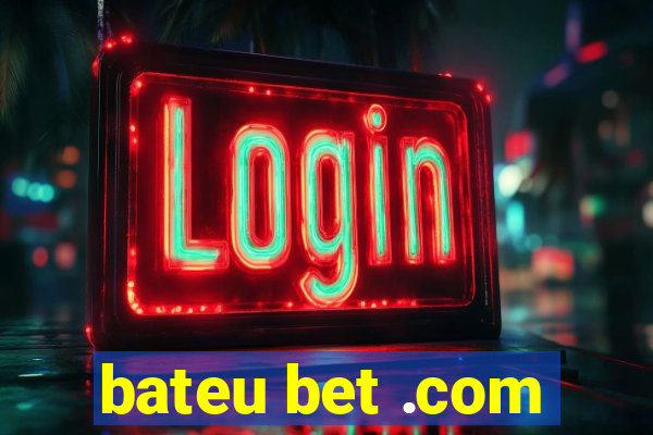 bateu bet .com